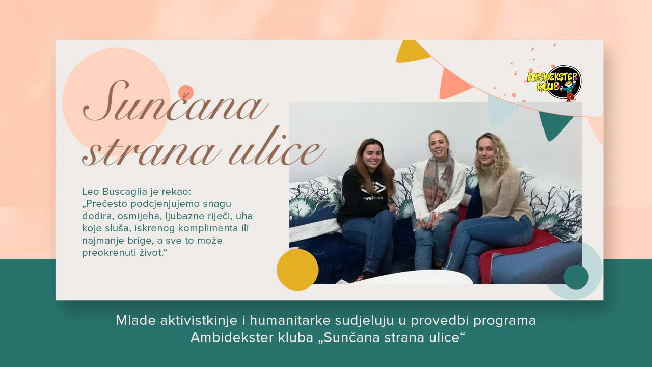Mlade aktivistkinje i humanitarke sudjeluju u provedbi programa Ambidekster kluba „Sunčana strana ulice“