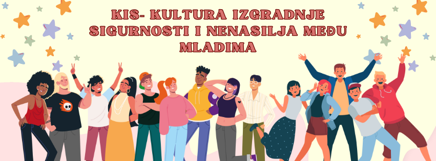 KIS - Kultura izgradnje sigurnosti i nenasilja među mladima 